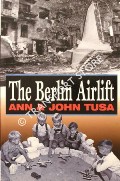 Book cover of The Berlin Blockade / The Berlin Airlift by TUSA, Ann & John